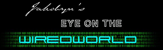 Jahobyn's eye on the Wired World
